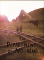 Фильм «The Department of Nothing» смотреть онлайн фильм в хорошем качестве 720p