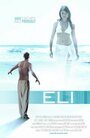 Фильм «ELI» смотреть онлайн фильм в хорошем качестве 720p