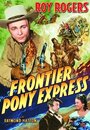 Фильм «Frontier Pony Express» смотреть онлайн фильм в хорошем качестве 1080p