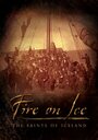 Фильм «Fire on Ice: The Saints of Iceland» смотреть онлайн фильм в хорошем качестве 1080p