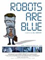 Фильм «Robots Are Blue» скачать бесплатно в хорошем качестве без регистрации и смс 1080p