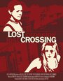 «Lost Crossing» трейлер фильма в хорошем качестве 1080p