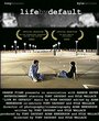 Фильм «Life by Default» смотреть онлайн фильм в хорошем качестве 1080p