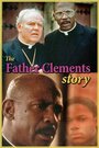 Фильм «The Father Clements Story» скачать бесплатно в хорошем качестве без регистрации и смс 1080p