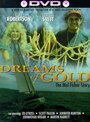 Фильм «Dreams of Gold: The Mel Fisher Story» смотреть онлайн фильм в хорошем качестве 720p