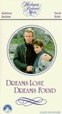 Фильм «Dreams Lost, Dreams Found» смотреть онлайн фильм в хорошем качестве 720p