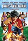 Фильм «Jeremy's Family Reunion» смотреть онлайн фильм в хорошем качестве 1080p