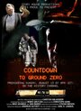 Фильм «Countdown to Ground Zero» смотреть онлайн фильм в хорошем качестве 1080p