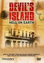 Фильм «Devil's Island: Hell on Earth» смотреть онлайн фильм в хорошем качестве 720p