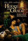 Фильм «House of Grace» смотреть онлайн фильм в хорошем качестве 720p