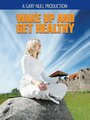 «Wake Up and Get Healthy» кадры фильма в хорошем качестве