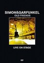 Simon and Garfunkel: Old Friends - Live on Stage