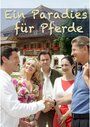 Фильм «Ein Paradies für Pferde» смотреть онлайн фильм в хорошем качестве 720p