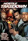 Фильм «Hostile Takedown» смотреть онлайн фильм в хорошем качестве 720p