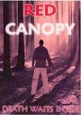 «Red Canopy» трейлер фильма в хорошем качестве 1080p