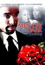 Фильм «Men Cry in the Dark» смотреть онлайн фильм в хорошем качестве 720p