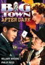 Фильм «Big Town After Dark» смотреть онлайн фильм в хорошем качестве 720p