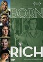 «Born Rich» кадры фильма в хорошем качестве