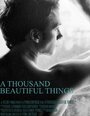 Фильм «A Thousand Beautiful Things» смотреть онлайн фильм в хорошем качестве 1080p