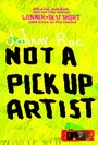 Фильм «Not a Pick Up Artist» смотреть онлайн фильм в хорошем качестве 1080p