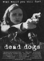 «Dead Dogs» трейлер фильма в хорошем качестве 1080p