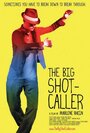 Фильм «The Big Shot-Caller» смотреть онлайн фильм в хорошем качестве 720p