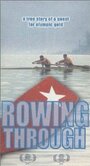 «Rowing Through» трейлер фильма в хорошем качестве 1080p