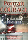 Portrait of Courage: The Untold Story of Flight 93