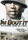 Фильм «I'm Bout It» смотреть онлайн фильм в хорошем качестве 720p