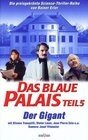 Das blaue Palais: Der Gigant