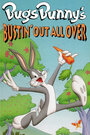 «Bugs Bunny's Bustin' Out All Over» мультфильма в хорошем качестве 1080p