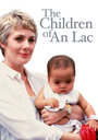 Фильм «The Children of An Lac» смотреть онлайн фильм в хорошем качестве 720p