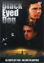 Фильм «Black Eyed Dog» скачать бесплатно в хорошем качестве без регистрации и смс 1080p