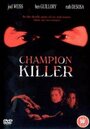 Фильм «Champion Killer» смотреть онлайн фильм в хорошем качестве 720p