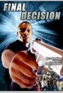 Фильм «Final Decision» смотреть онлайн фильм в хорошем качестве 1080p