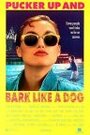 Фильм «Pucker Up and Bark Like a Dog» смотреть онлайн фильм в хорошем качестве 1080p