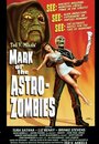 Фильм «Mark of the Astro-Zombies» смотреть онлайн фильм в хорошем качестве 720p