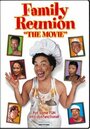 Фильм «Family Reunion: The Movie» смотреть онлайн фильм в хорошем качестве 720p