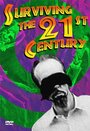 Фильм «Surviving the 21st Century» смотреть онлайн фильм в хорошем качестве 1080p