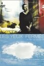 Les yeux fermés