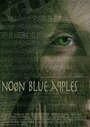 Фильм «Noon Blue Apples» смотреть онлайн фильм в хорошем качестве 1080p