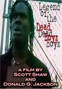 Фильм «Legend of the Dead Boyz» смотреть онлайн фильм в хорошем качестве 720p