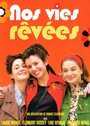 Фильм «Nos vies rêvées» смотреть онлайн фильм в хорошем качестве 720p