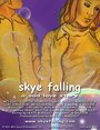 Фильм «Skye Falling» смотреть онлайн фильм в хорошем качестве 720p