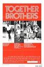 Фильм «Together Brothers» смотреть онлайн фильм в хорошем качестве 720p