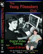 Фильм «The Young Filmmakers Club: Digital Video Editing» смотреть онлайн фильм в хорошем качестве 720p