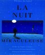 «La nuit miraculeuse» трейлер фильма в хорошем качестве 1080p