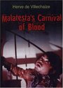 Фильм «Malatesta's Carnival of Blood» скачать бесплатно в хорошем качестве без регистрации и смс 1080p