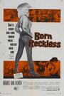 Фильм «Born Reckless» смотреть онлайн фильм в хорошем качестве 720p