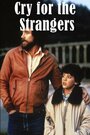 Фильм «Cry for the Strangers» смотреть онлайн фильм в хорошем качестве 720p